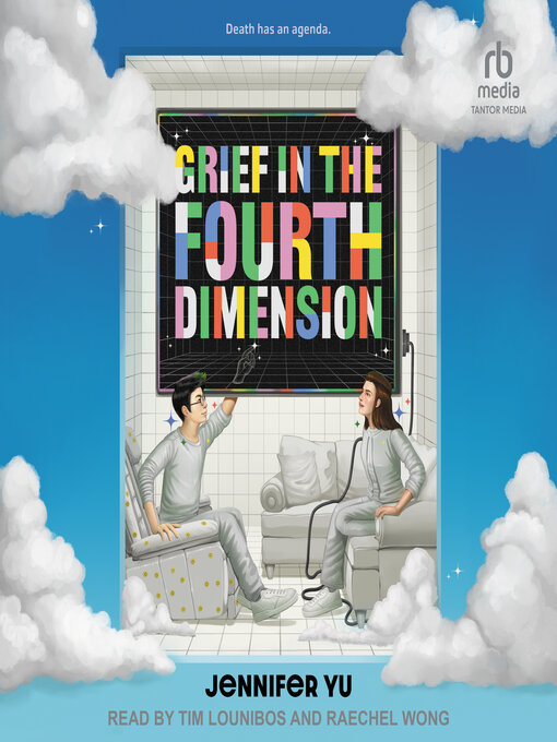 Title details for Grief in the Fourth Dimension by Jennifer Yu - Available